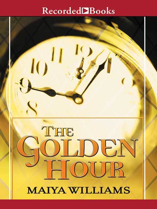 Title details for The Golden Hour by Maiya Williams - Available